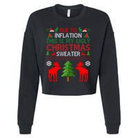 Due To Inflation This Is My Ugly Christmas Sweater Funny Holiday Cropped Pullover Crew