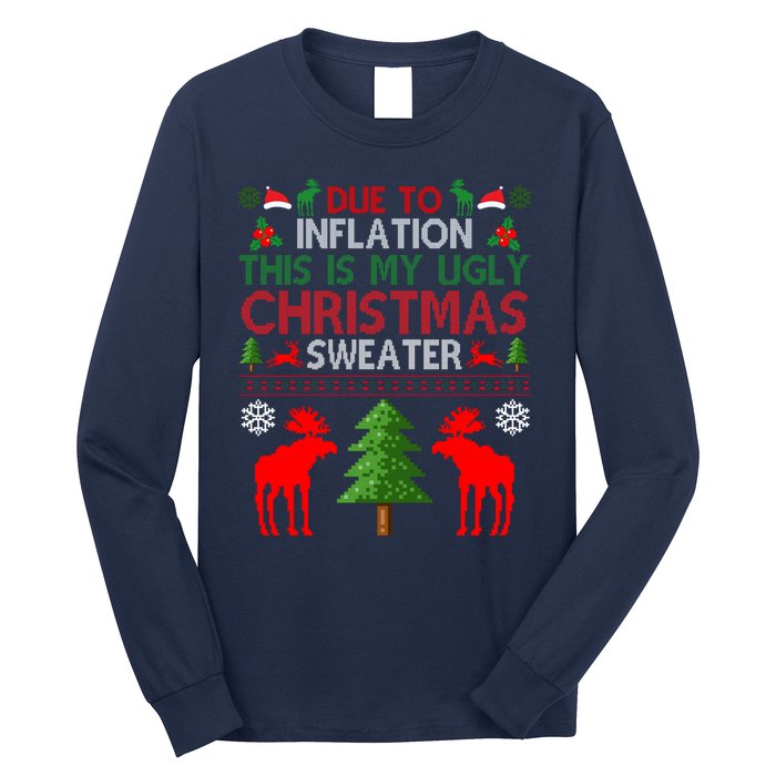 Due To Inflation This Is My Ugly Christmas Sweater Funny Holiday Long Sleeve Shirt