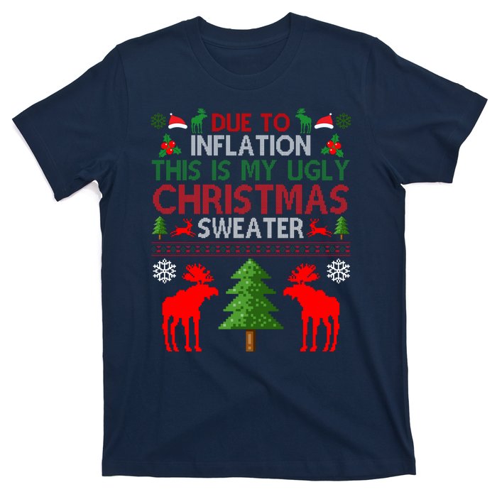 Due To Inflation This Is My Ugly Christmas Sweater Funny Holiday T-Shirt