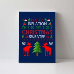 Due To Inflation This Is My Ugly Christmas Sweater Funny Holiday Canvas