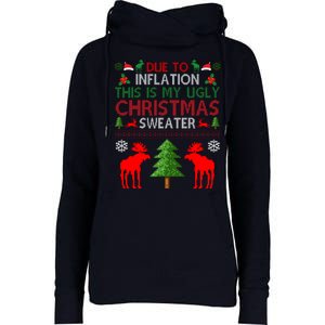 Due To Inflation This Is My Ugly Christmas Sweater Funny Holiday Womens Funnel Neck Pullover Hood