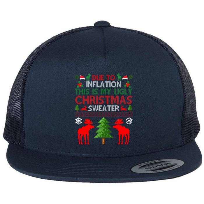 Due To Inflation This Is My Ugly Christmas Sweater Funny Holiday Flat Bill Trucker Hat