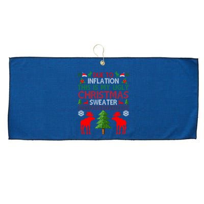 Due To Inflation This Is My Ugly Christmas Sweater Funny Holiday Large Microfiber Waffle Golf Towel