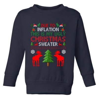 Due To Inflation This Is My Ugly Christmas Sweater Funny Holiday Toddler Sweatshirt