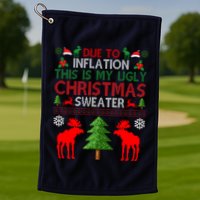 Due To Inflation This Is My Ugly Christmas Sweater Funny Holiday Golf Towel