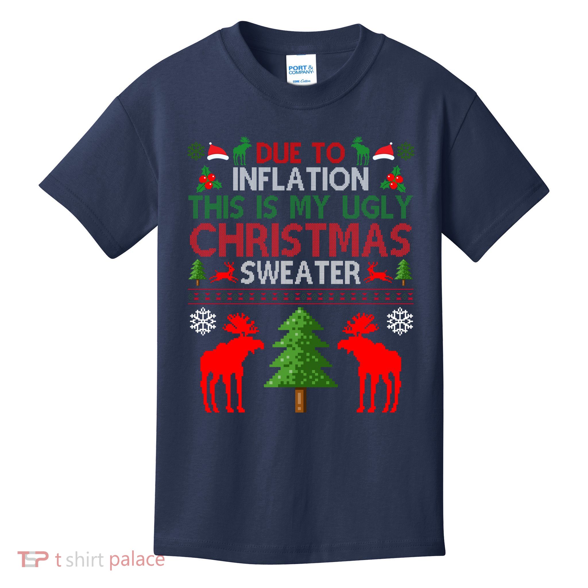 Due To Inflation This Is My Ugly Christmas Sweater Funny Holiday Kids T-Shirt
