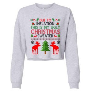 Due To Inflation This Is My Ugly Christmas Sweater Funny Holiday Cropped Pullover Crew