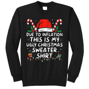 Due To Inflation This Is My Ugly Sweater For Christmas Sweatshirt