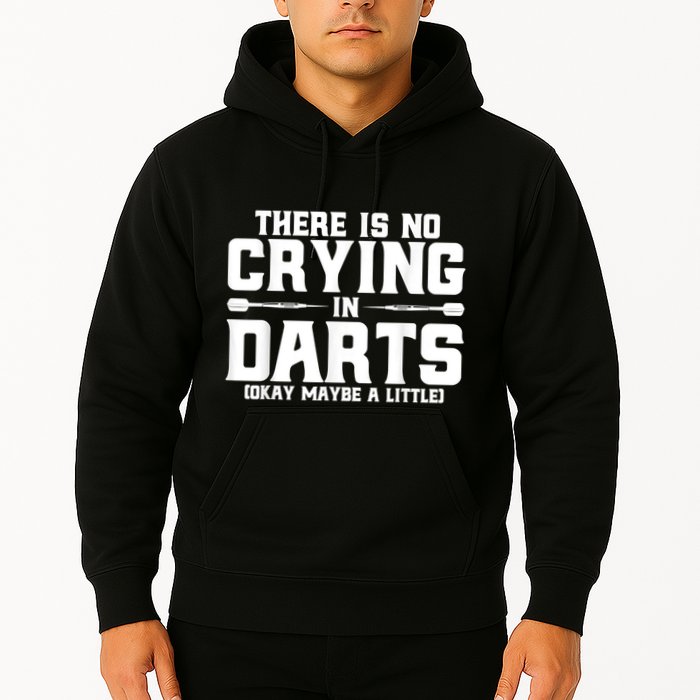 Darts There Is No Crying In Darts Dart Players Hoodie