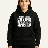 Darts There Is No Crying In Darts Dart Players Hoodie