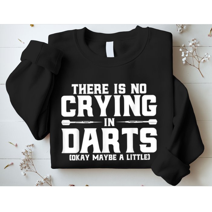 Darts There Is No Crying In Darts Dart Players Sweatshirt