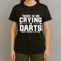 Darts There Is No Crying In Darts Dart Players T-Shirt