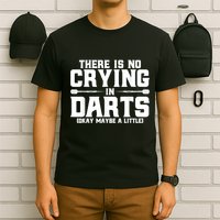 Darts There Is No Crying In Darts Dart Players T-Shirt