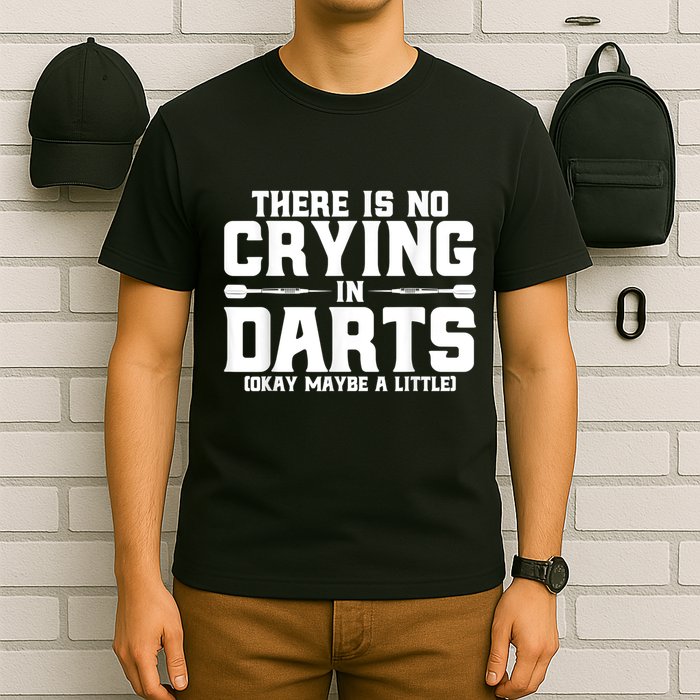 Darts There Is No Crying In Darts Dart Players T-Shirt