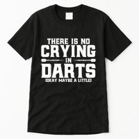 Darts There Is No Crying In Darts Dart Players Tall T-Shirt