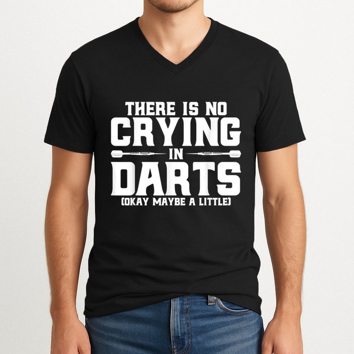 Darts There Is No Crying In Darts Dart Players V-Neck T-Shirt