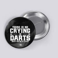 Darts There Is No Crying In Darts Dart Players Button