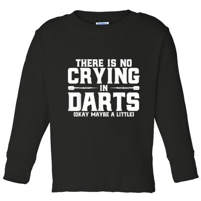 Darts There Is No Crying In Darts Dart Players Toddler Long Sleeve Shirt