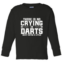 Darts There Is No Crying In Darts Dart Players Toddler Long Sleeve Shirt