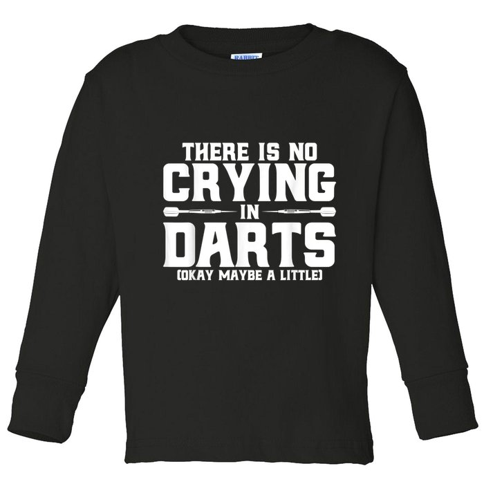 Darts There Is No Crying In Darts Dart Players Toddler Long Sleeve Shirt