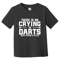 Darts There Is No Crying In Darts Dart Players Toddler T-Shirt