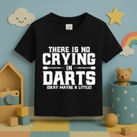 Darts There Is No Crying In Darts Dart Players Toddler T-Shirt