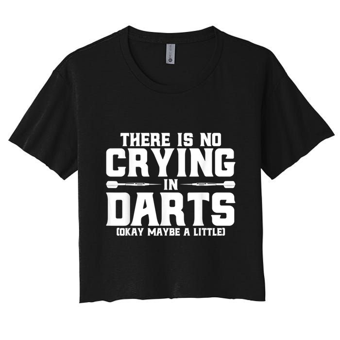 Darts There Is No Crying In Darts Dart Players Crop Top