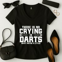 Darts There Is No Crying In Darts Dart Players Women's V-Neck T-Shirt