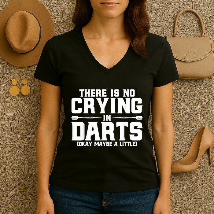 Darts There Is No Crying In Darts Dart Players Women's V-Neck T-Shirt
