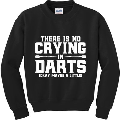 Darts There Is No Crying In Darts Dart Players Kids Sweatshirt