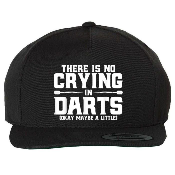 Darts There Is No Crying In Darts Dart Players Wool Snapback Cap