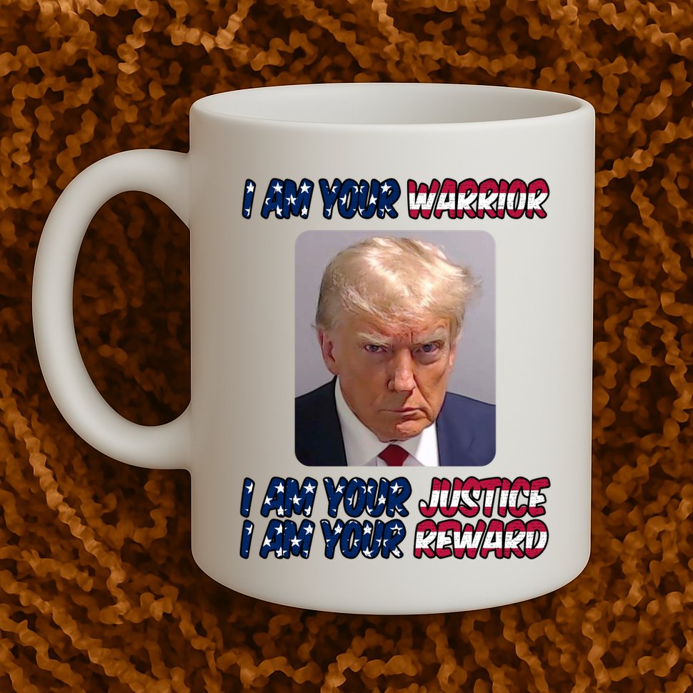 Donald Trump I Am Your Warrior I Am Your Justice I Am Your Reward Mug