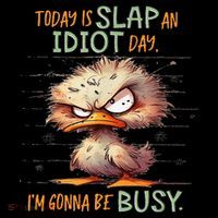 Duck Today Is Slap An Idiot Day I’M Gonna Be Busy T-Shirt