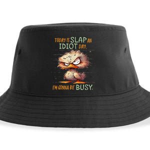 Duck Today Is Slap An Idiot Day I’M Gonna Be Busy Sustainable Bucket Hat