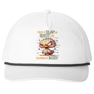 Duck Today Is Slap An Idiot Day I’M Gonna Be Busy Snapback Five-Panel Rope Hat