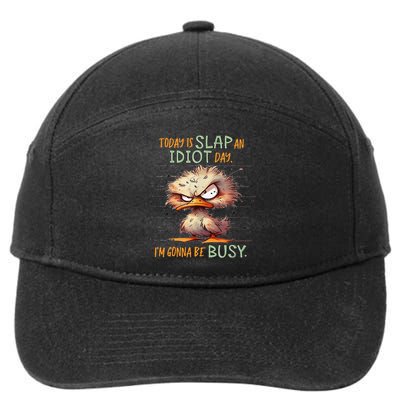 Duck Today Is Slap An Idiot Day I’M Gonna Be Busy 7-Panel Snapback Hat