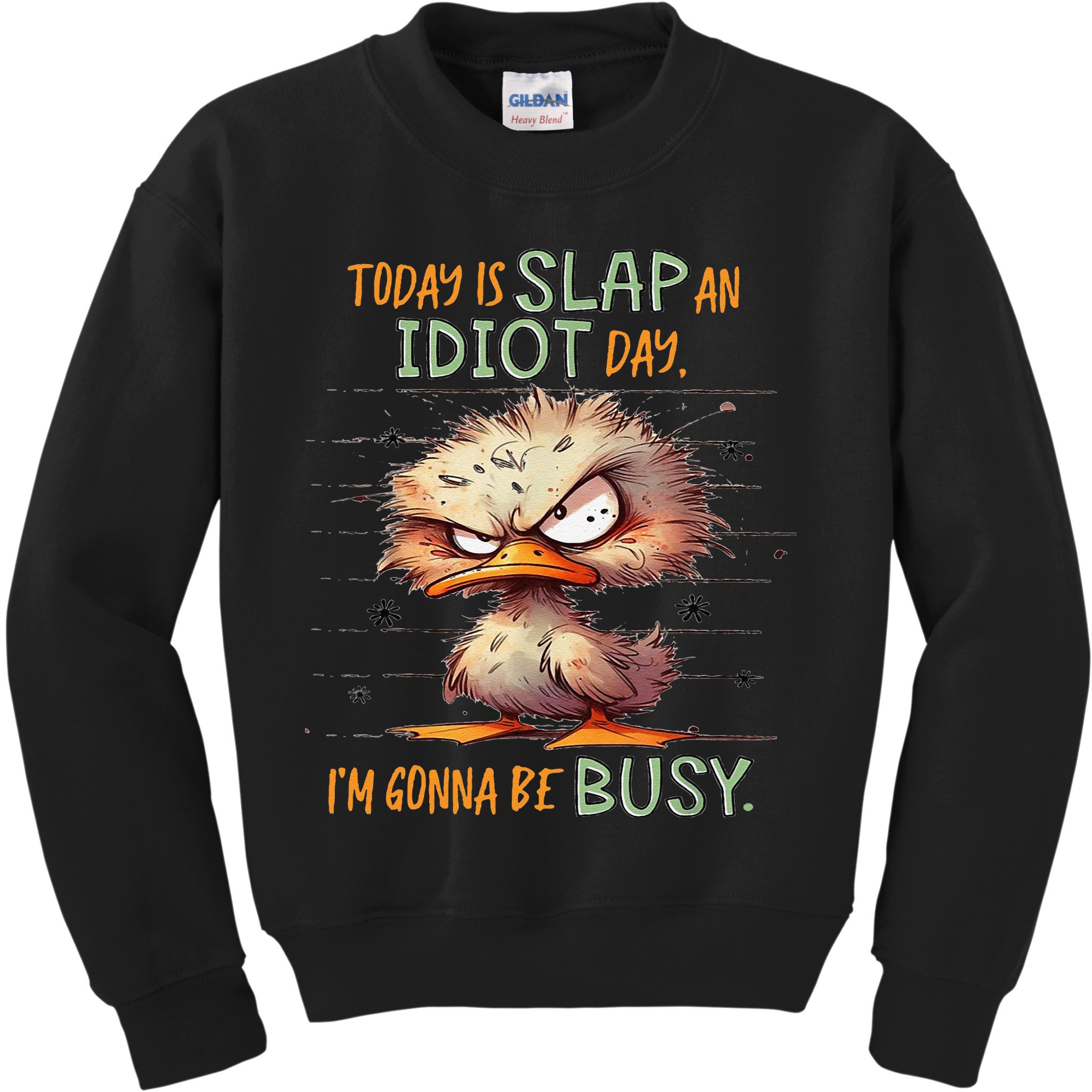 Duck Today Is Slap An Idiot Day I’M Gonna Be Busy Kids Sweatshirt