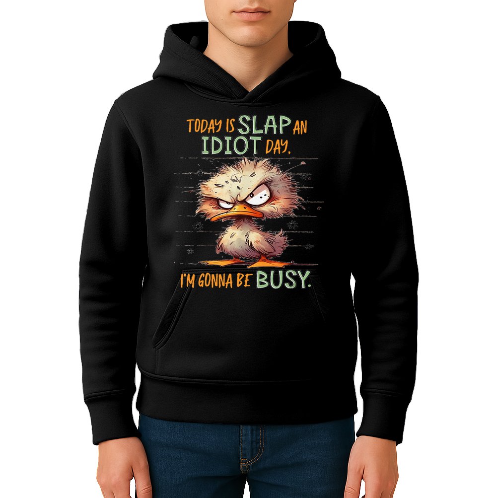 Duck Today Is Slap An Idiot Day I’M Gonna Be Busy Kids Hoodie