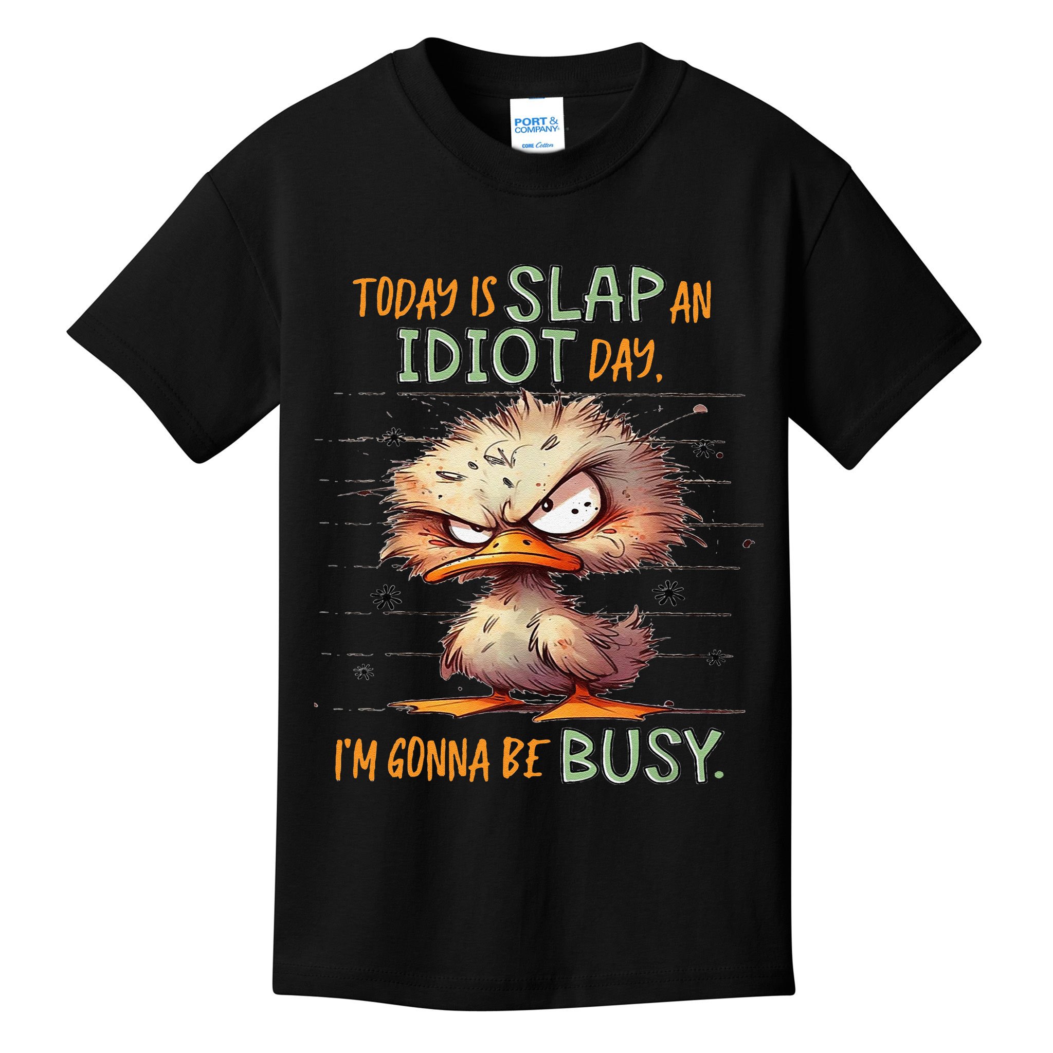 Duck Today Is Slap An Idiot Day I’M Gonna Be Busy Kids T-Shirt