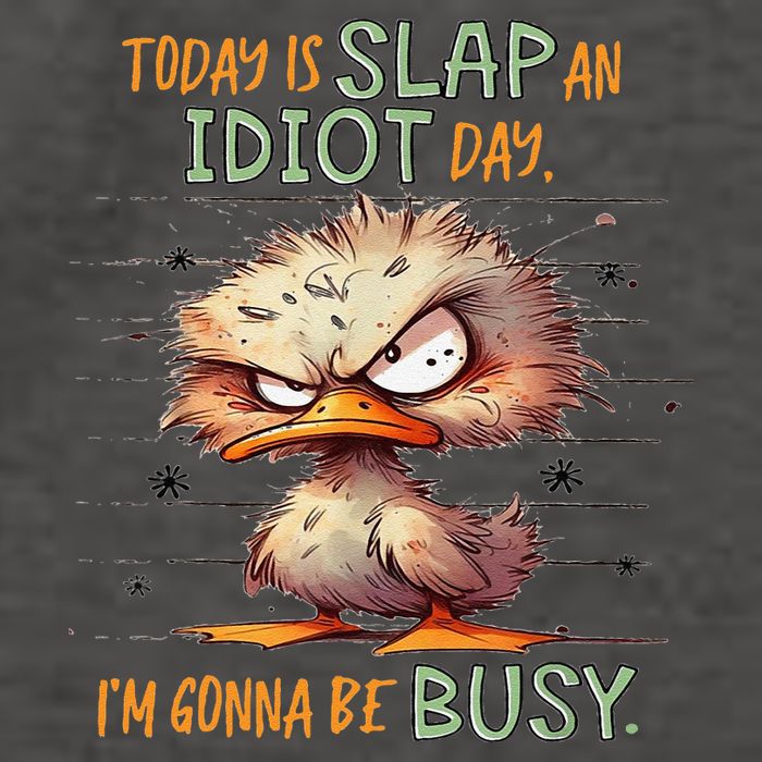 Duck Today Is Slap An Idiot Day I’M Gonna Be Busy Vector Backpack