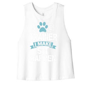 Dog Trainer I Make Sit Happen Funny Pet Training Gift Women's Racerback Cropped Tank