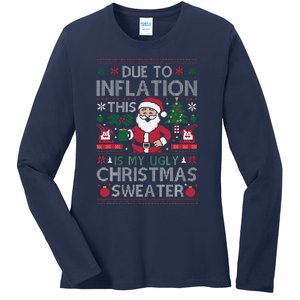 Due To Inflation This Is My Ugly Sweater For Christmas Ladies Long Sleeve Shirt