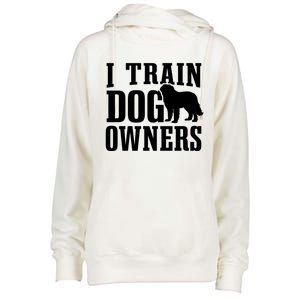 Dog Trainer I Train Dog Owners Dog Training Great Gift Womens Funnel Neck Pullover Hood