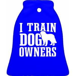 Dog Trainer I Train Dog Owners Dog Training Great Gift Ceramic Bell Ornament