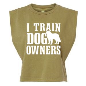 Dog Trainer I Train Dog Owners Dog Training Great Gift Garment-Dyed Women's Muscle Tee