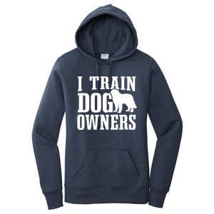 Dog Trainer I Train Dog Owners Dog Training Great Gift Women's Pullover Hoodie