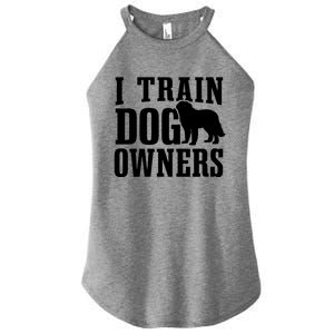 Dog Trainer I Train Dog Owners Dog Training Great Gift Women's Perfect Tri Rocker Tank