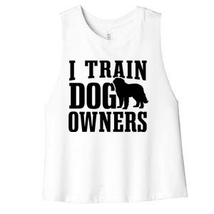 Dog Trainer I Train Dog Owners Dog Training Great Gift Women's Racerback Cropped Tank