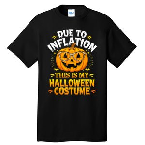 Due To Inflation This Is My Halloween Custome Pumpkin Funny Tall T-Shirt