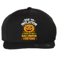 Due To Inflation This Is My Halloween Custome Pumpkin Funny Wool Snapback Cap